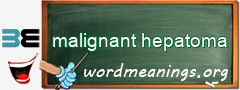 WordMeaning blackboard for malignant hepatoma